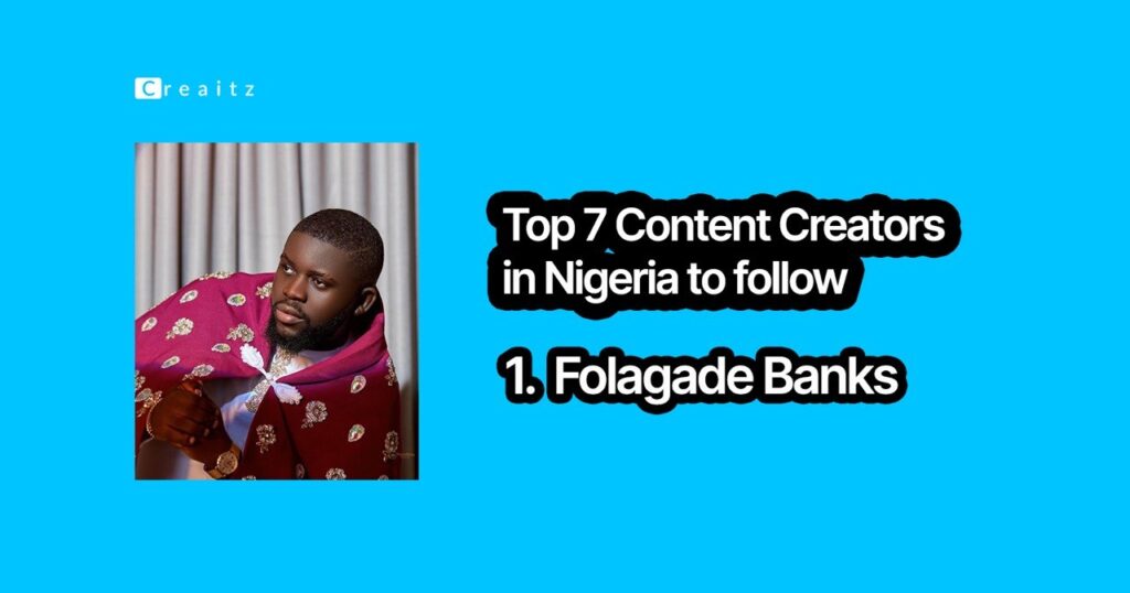 Folagade Banks, one of the content creators in Nigeria